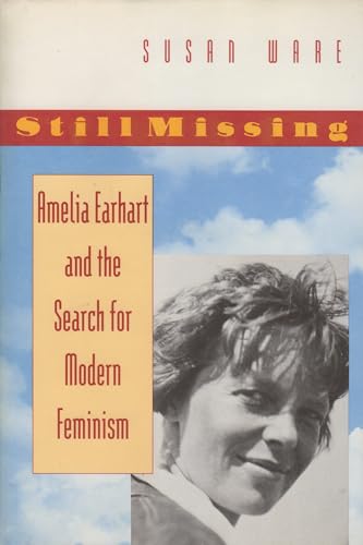 cover image Still Missing: Amelia Earhart and the Search for Modern Feminism
