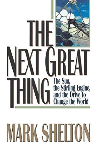 cover image The Next Great Thing: The Sun, the Stirling Engine, and the Drive to Change the World