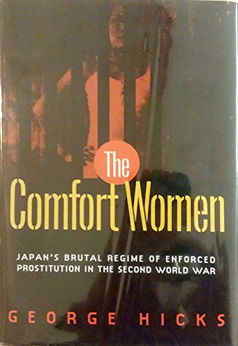 cover image The Comfort Women: Japan's Brutal Regime of Enforced Prostitution in the Second World War