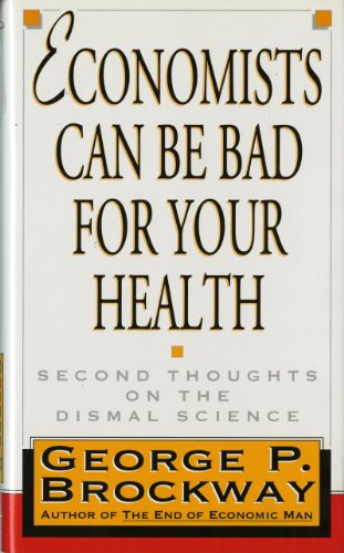 cover image Economists Can Be Bad for Your Health: And Other Essays on the Dismal Science