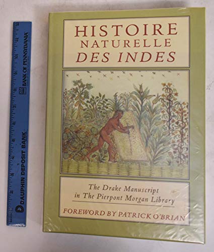 cover image Histoire Naturelle Des Indes: The Drake Manuscript in the Pierpont Morgan Library