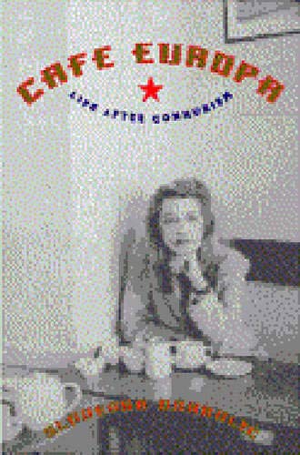 cover image Cafe Europa: Life After Communism
