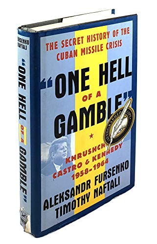 cover image One Hell of a Gamble: Khrushchev, Castro, and Kennedy, 1958-1964