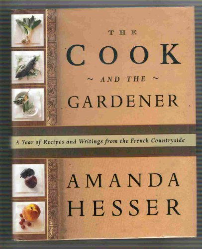 cover image The Cook and the Gardener: A Year of Recipes and Notes from the French Countryside