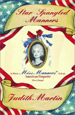 cover image STAR-SPANGLED MANNERS: In Which Miss Manners Defends American Etiquette (for a Change)