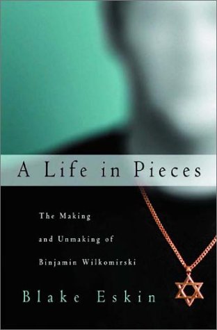 cover image A LIFE IN PIECES: The Making and Unmaking of Binjamin Wilkomirski 