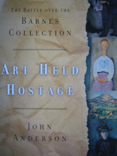cover image ART HELD HOSTAGE: The Battle over the Barnes Collection