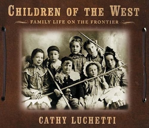 cover image Children of the West: Family Life on the Frontier