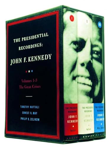 cover image The Presidential Recordings: John F. Kennedy: Volumes 1-3, the Great Crises [With CD]