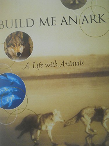 cover image Build Me an Ark: A Life with Animals
