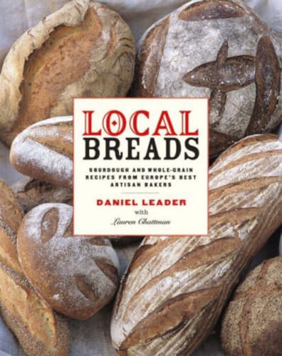 cover image Local Breads: Sourdough and Whole-Grain Recipes from Europe's Best Artisan Bakers