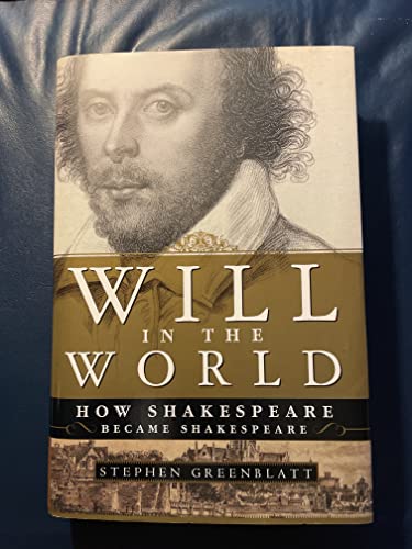 cover image WILL IN THE WORLD: How Shakespeare Became Shakespeare