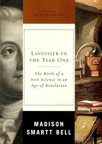 cover image Lavoisier in the Year One: The Birth of a New Science in an Age of Revolution