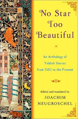 cover image NO STAR TOO BEAUTIFUL: Yiddish Stories from 1382 to the Present