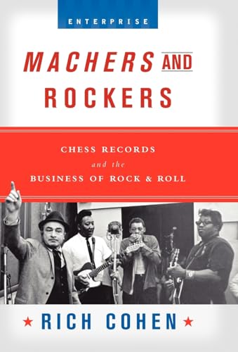 cover image MACHERS AND ROCKERS: Chess Records and the Business of Rock & Roll