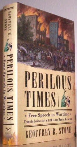 cover image PERILOUS TIMES: Free Speech in Wartime from the Sedition Act of 1798 to the War on Terrorism