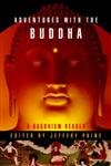 cover image ADVENTURES WITH THE BUDDHA: A Personal Buddhism Reader