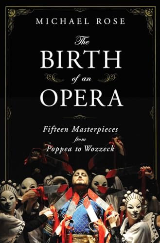 cover image The Birth of an Opera: Fifteen Masterpieces from Poppea to Wozzeck