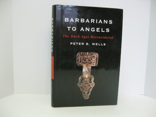 cover image Barbarians to Angels: The Dark Ages Reconsidered