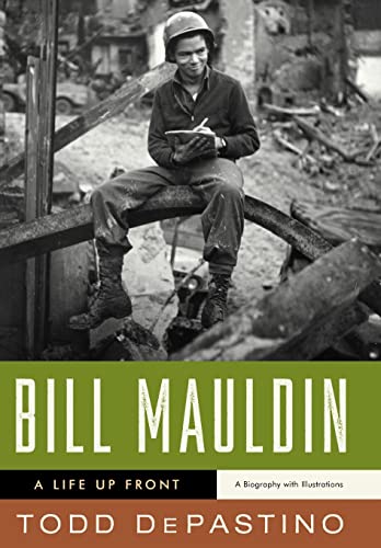 cover image Bill Mauldin: A Life Up Front