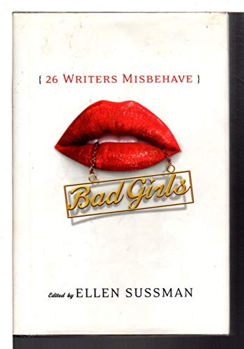 cover image Bad Girls: 26 Writers Misbehave