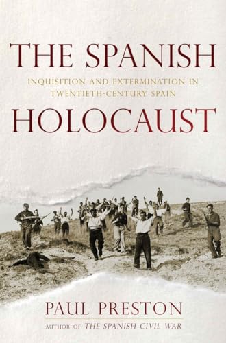 cover image The Spanish Holocaust: Inquisition and Extermination in Twentieth-Century Spain 