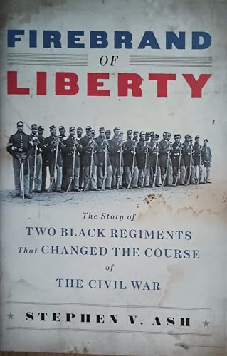 cover image Firebrand of Liberty: The Story of Two Black Regiments That Changed the Course of the Civil War