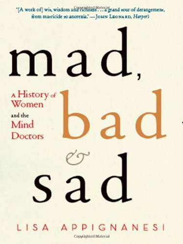 cover image Mad, Bad and Sad: Women and the Mind Doctors