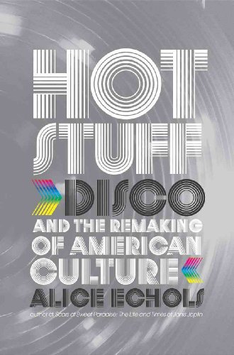 cover image Hot Stuff: Disco and the Remaking of American Culture