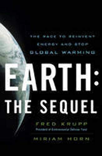 cover image Earth: The Sequel: The Race to Reinvent Energy and Stop Global Warming