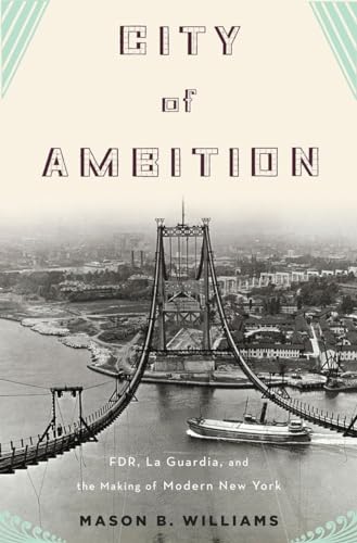 cover image City of Ambition: FDR, LaGuardia, and the Making of Modern New York