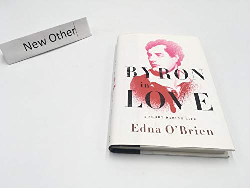 cover image Byron in Love: A Short Daring Life
