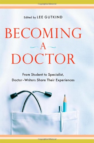 cover image Becoming a Doctor: From Student to Specialist, Doctor-Writers Share Their Experiences 