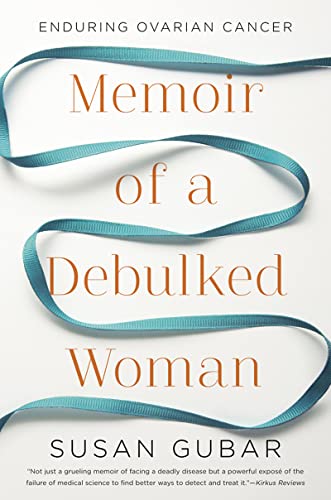 cover image Memoir of a Debulked Woman: Enduring Ovarian Cancer