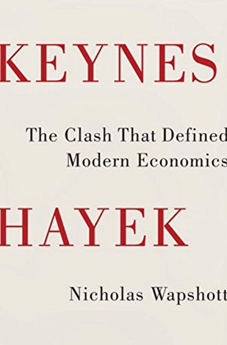 cover image Keynes Hayek: The Clash That Defined Modern Economics %E2%80%A8
