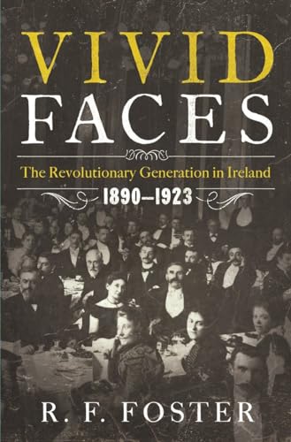 cover image Vivid Faces: The Revolutionary Generation in Ireland, 1890–1923