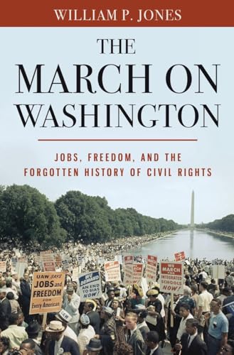 cover image The March on Washington: 
Jobs, Freedom, and the Forgotten History of Civil Rights