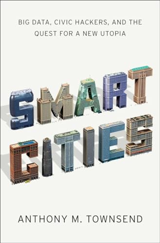cover image Smart Cities: Big Data, Civic Hackers, and the Quest for a New Utopia