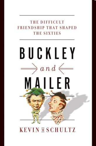 cover image Buckley and Mailer: The Difficult Friendship That Shaped the Sixties