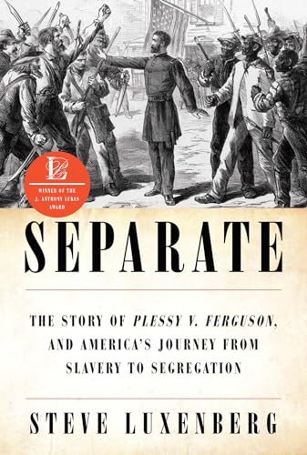cover image Separate: The Story of ‘Plessy v. Ferguson,’ and America’s Journey from Slavery to Segregation