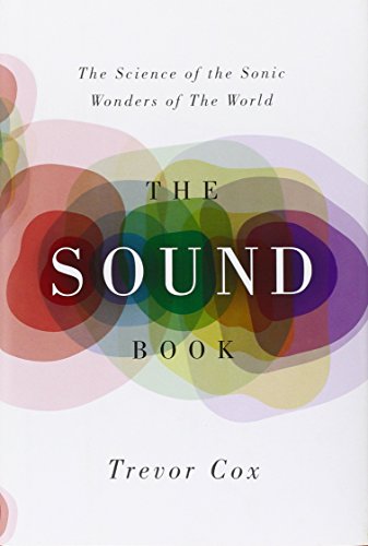 cover image The Sound Book: The Science of the Sonic Wonders of the World
