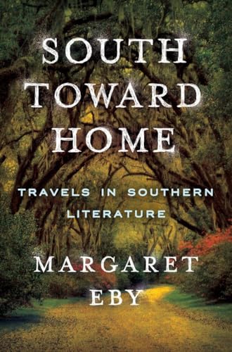cover image South Toward Home: Travels in Southern Literature