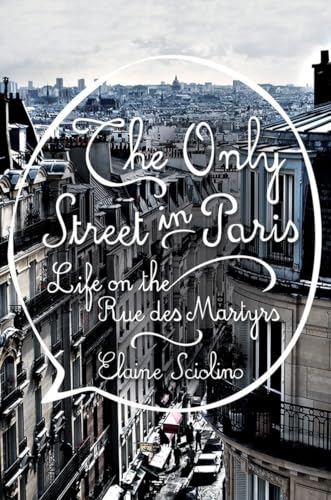 cover image The Only Street in Paris: Life on the Rue des Martyrs