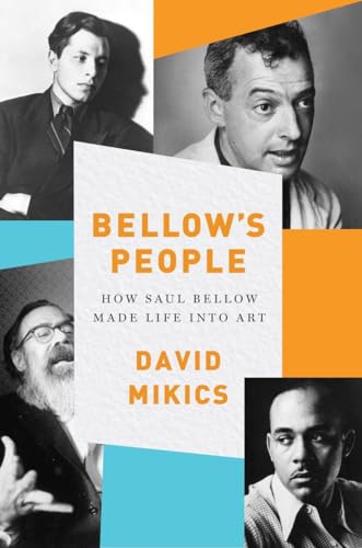 cover image Bellow’s People: How Saul Bellow Made Life into Art 