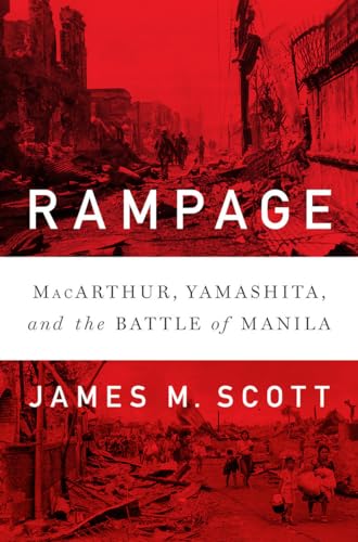 cover image Rampage: MacArthur, Yamashita, and the Battle of Manila
