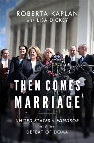 cover image Then Comes Marriage: United States v. Windsor and the Defeat of DOMA