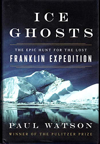 cover image Ice Ghosts: The Epic Hunt for the Lost Franklin Expedition
