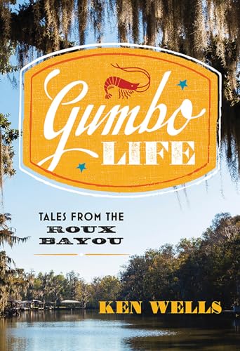 cover image Gumbo Life: Tales from the Roux Bayou