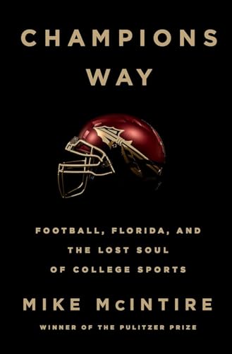 cover image Champions Way: Football, Florida, and the Lost Soul of College Sports