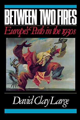 cover image Between Two Fires: Europe's Path in the 1930s